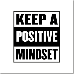 Keep a positive mindset, Think Positive In The Moment Posters and Art